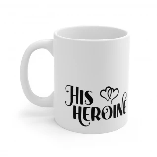 His Heroine Ceramic Mug 11oz